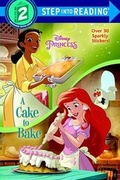 Cover: A Cake to Bake (Disney Princess) - Random House Disney