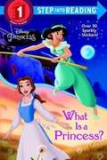 Cover: What Is a Princess? (Disney Princess) - Step Into Reading