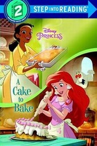 Enlarge image Cover: A Cake to Bake (Disney Princess) - Random House Disney