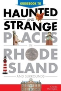 Cover: Guidebook to Haunted & Strange Places in Rhode Island and Surrounds - Schiffer Publishing Ltd