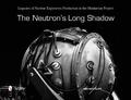 Cover: The Neutron's Long Shadow - Schiffer Publishing Ltd