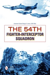 Enlarge image Cover: The 54th Fighter-Interceptor Squadron - Schiffer Publishing Ltd