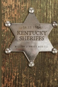 Abbildung von: Tales from Kentucky Sheriffs - The University Press of Kentucky