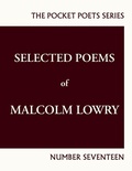 Cover: Selected Poems of Malcolm Lowry - City Lights Books
