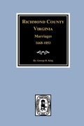 Cover: Richmond County, Virginia 1668-1853, Marriages of - Southern Historical Press, Inc.