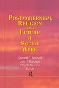 Cover: Postmodernism, Religion, and the Future of Social Work - Routledge