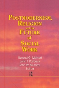 Enlarge image Cover: Postmodernism, Religion, and the Future of Social Work - Routledge