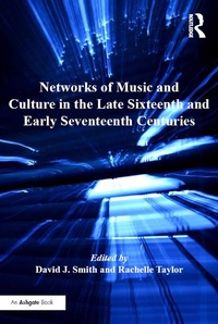 Abbildung von: Networks of Music and Culture in the Late Sixteenth and Early Seventeenth Centuries - Routledge