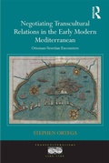 Cover: Negotiating Transcultural Relations in the Early Modern Mediterranean - Routledge