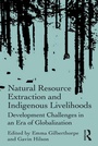 Cover: Natural Resource Extraction and Indigenous Livelihoods - Routledge