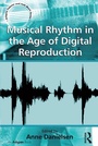 Cover: Musical Rhythm in the Age of Digital Reproduction - Routledge
