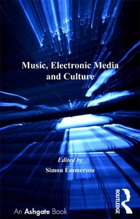 Abbildung von: Music, Electronic Media and Culture - Routledge