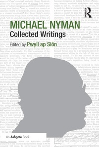 Abbildung von: Michael Nyman: Collected Writings - Routledge