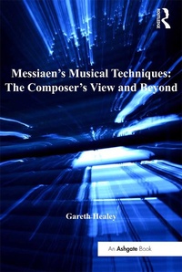 Abbildung von: Messiaen's Musical Techniques: The Composer's View and Beyond - Routledge