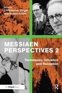 Abbildung von: Messiaen Perspectives 2: Techniques, Influence and Reception - Routledge