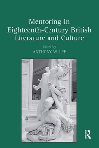 Abbildung von: Mentoring in Eighteenth-Century British Literature and Culture - Routledge
