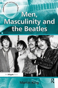 Abbildung von: Men, Masculinity and the Beatles - Routledge
