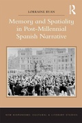 Cover: Memory and Spatiality in Post-Millennial Spanish Narrative - Routledge