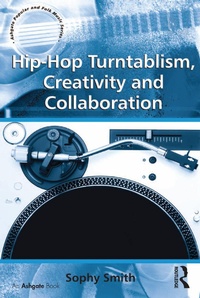 Abbildung von: Hip-Hop Turntablism, Creativity and Collaboration - Routledge