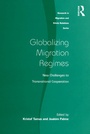 Cover: Globalizing Migration Regimes - Routledge