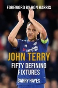 Cover: John Terry Fifty Defining Fixtures - Amberley Publishing