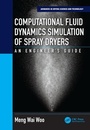Cover: Computational Fluid Dynamics Simulation of Spray Dryers - CRC Press