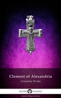 Cover: Delphi Complete Works of Clement of Alexandria (Illustrated) - Delphi Classics
