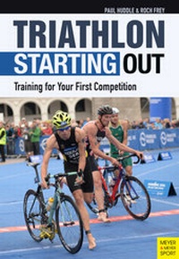 Enlarge image Cover: Triathlon: Starting Out - Meyer & Meyer Sport (UK) Ltd