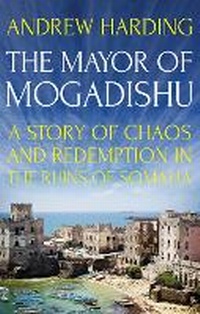 Enlarge image Cover: The Mayor of Mogadishu - C Hurst & Co Publishers Ltd