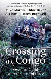 Abbildung von: Crossing the Congo - C Hurst & Co Publishers Ltd