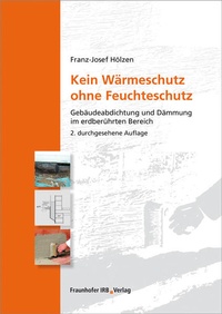 Abbildung von: Kein Wärmeschutz ohne Feuchteschutz - Fraunhofer IRB Verlag