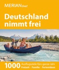 Cover: MERIAN live! Reisef&uuml;hrer Deutschland nimmt frei - Merian / Holiday