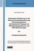 Cover: Elementare Einf&uuml;hrung in die Wahrscheinlichkeitsrechnung, Informationstheorie, stochastische Prozesse mit Warteschlangentheorie und CRC-Berechnungen f&uuml;r Computernetzwerke - Shaker