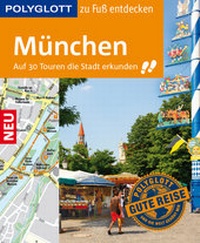 Abbildung von: POLYGLOTT Reiseführer München zu Fuß entdecken - Polyglott