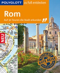 Abbildung von: POLYGLOTT Reiseführer Rom zu Fuß entdecken - Polyglott
