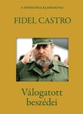 Cover: Fidel Castro v&aacute;logatott besz&eacute;dei - Fapadoskonyv.hu Kiad&oacute;
