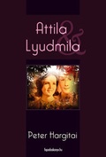 Cover: Attila & Lyudmila - Fapadoskonyv.hu Kiad&oacute;