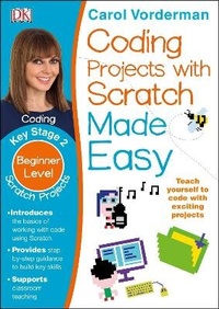 Abbildung von: Coding Projects with Scratch Made Easy, Ages 8-12 (Key Stage 2) - DK Children