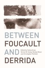 Cover: Between Foucault and Derrida - Edinburgh University Press
