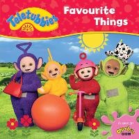Enlarge image Cover: Teletubbies: Favourite Things - Egmont Books Ltd