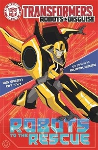 Enlarge image Cover: Transformers: Robots to the Rescue - Orchard Books