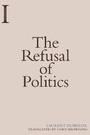 Cover: Refusal of Politics - Edinburgh University Press