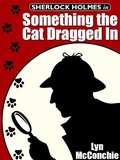 Cover: Sherlock Holmes in Something the Cat Dragged In - Wildside Press