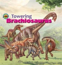 Enlarge image Cover: Towering Brachiosaurus - Big and Small Publishing