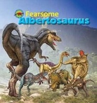 Enlarge image Cover: Fearsome Albertosaurus - Big and Small Publishing