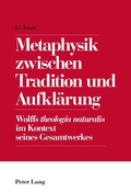 Cover: Metaphysik zwischen Tradition und Aufkl&auml;rung - Peter Lang Verlag