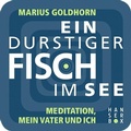 Cover: Ein durstiger Fisch im See - Hanser