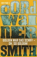 Cover: Golden war das Schiff - oh, so golden! - - Heyne