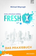 Cover: Fresh X - das Praxisbuch - Brunnen Verlag GmbH