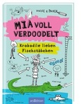 Cover: Mia voll verdoodelt - Krokodile lieben Fischst&auml;bchen - arsEdition